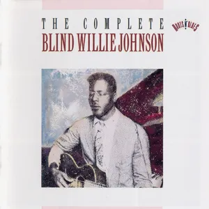 The complete Blind Willie Johnson